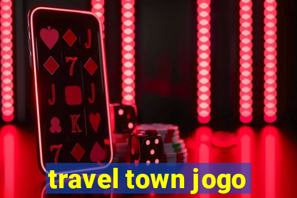 travel town jogo